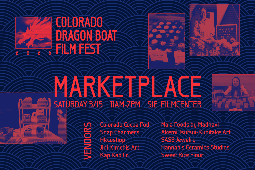 A promotional graphic for the Colorado Dragon Boat Film Fest Marketplace, happening on Saturday, March 15, from 11 AM to 7 PM at the Sie FilmCenter. The background features a blue wave pattern with red text and images of various vendors. Listed vendors include Colorado Cocoa Pod, Soap Charmers, Hkcoshop, Jini Kimchis Art, Kap Kap Co, Maia Foods by Madhavi, Akemi Tsutsui-Kunitake Art, SASS Jewelry, Hannah’s Ceramics Studios, and Sweet Rice Flour.